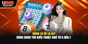 Bóng Lô Đề Là Gì? Cùng U888 Tìm Hiểu Thuật Ngữ Từ A Đến Z 