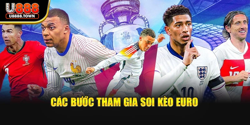 Các bước tham gia soi kèo Euro