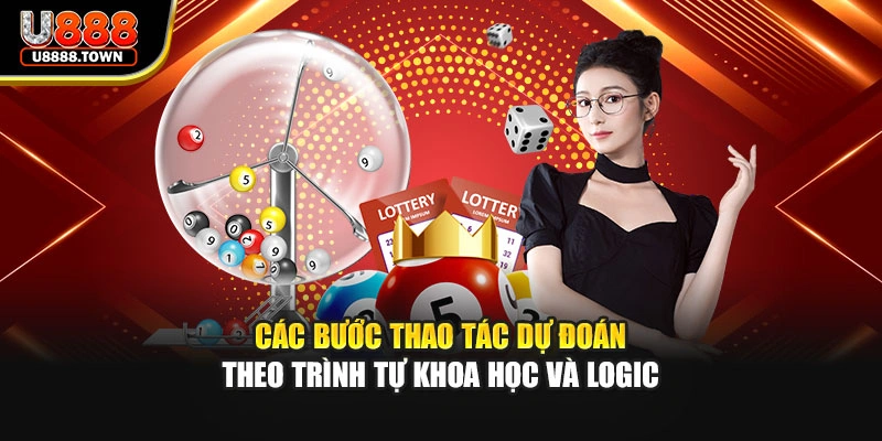 Các bước thao tác dự đoán theo trình tự khoa học và logic
