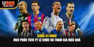 Cược C1 U888 – Mẹo Phân Tích Tỷ Lệ Cược Và Tham Gia Hiệu Quả