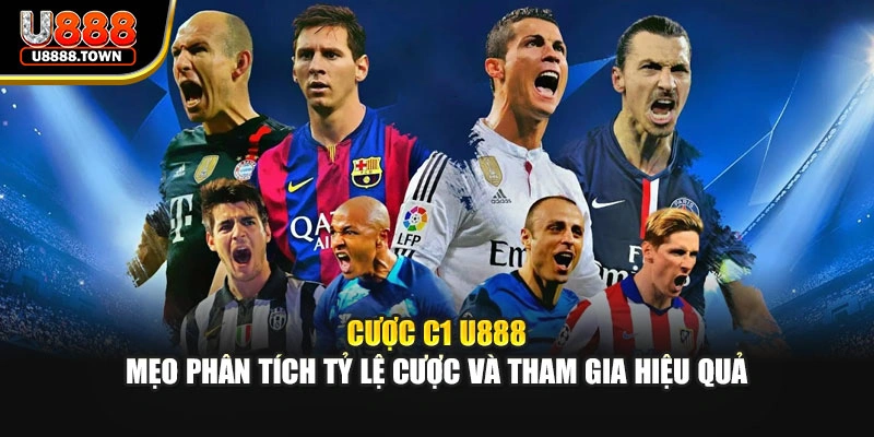Cược C1 U888 – Mẹo Phân Tích Tỷ Lệ Cược Và Tham Gia Hiệu Quả