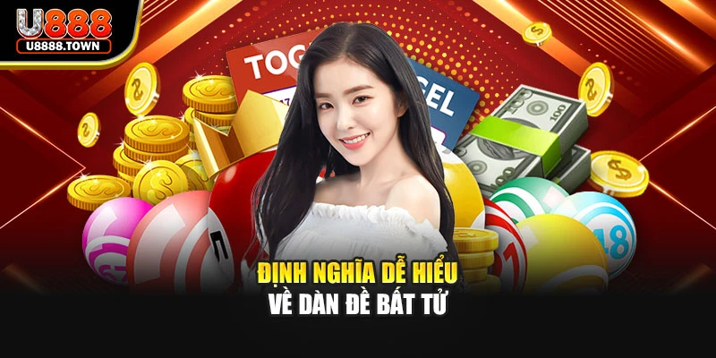 Định nghĩa dễ hiểu về dàn đề bất tử