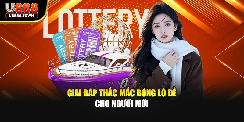 Giải đáp thắc mắc bóng lô đề cho người mới