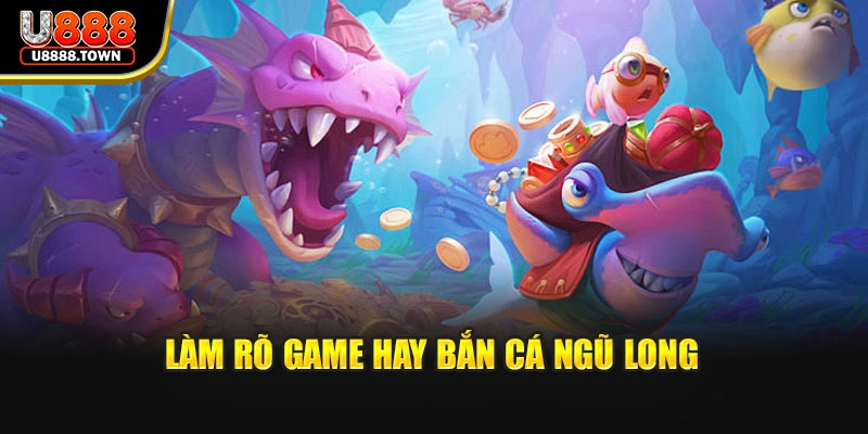 Làm rõ game hay bắn cá ngũ long