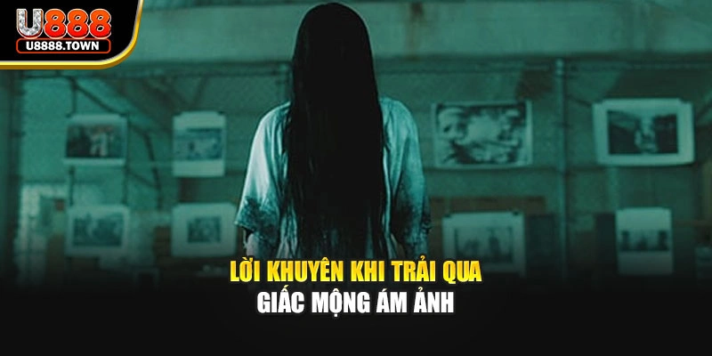 Lời khuyên khi trải qua giấc mộng ám ảnh