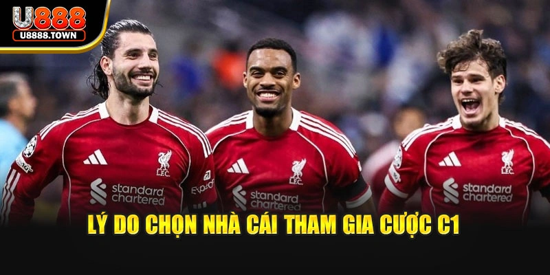 Lý do chọn nhà cái tham gia cược C1