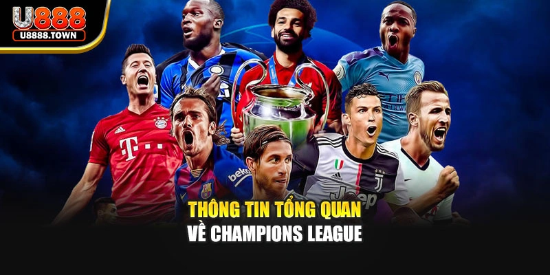 Thông tin tổng quan về Champions League
