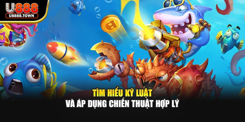 Tìm hiểu kỹ luật và áp dụng chiến thuật hợp lý